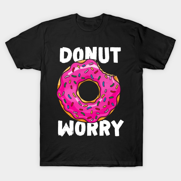 Donut Worry T-Shirt by clingcling